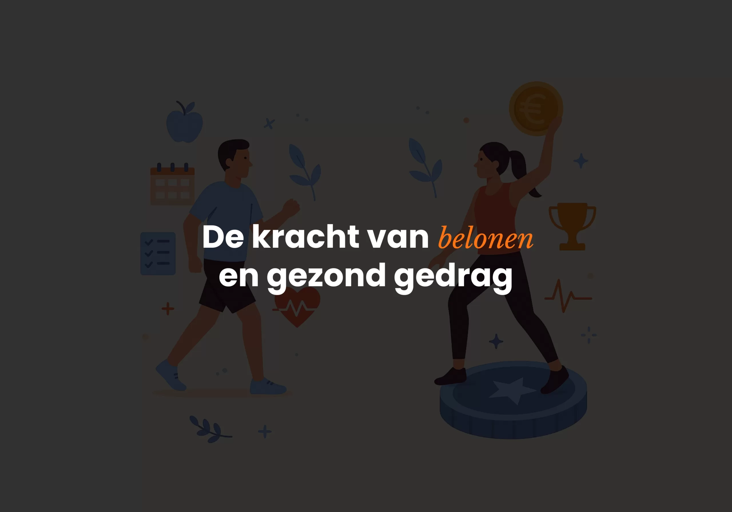 De kracht van belonen en gezond gedrag